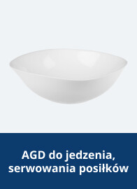 AGD do jedzenia, serwowania posiłków